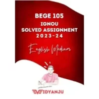 IGNOU BEGE 105 solved assignment 2023-24 pdf download